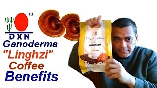 The DXN Ganoderma Coffee LinghziBenefits [upl. by Valente455]