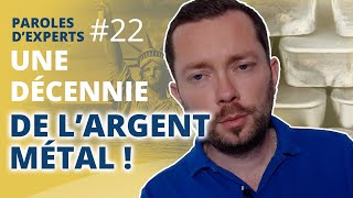 La « décennie de l’argent métal »  22  Paroles dexperts  AuCOFFRE [upl. by Nittirb415]