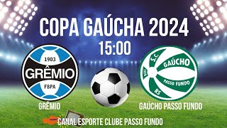 GRÊMIO X GAÚCHO PASSO FUNDO ⚽️COPA GAÚCHA HORÁRIO  ONDE ASSISTIR  JOGOS DE HOJE [upl. by Voletta]