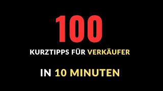 100 Kurztipps für Verkäufer in 10 Minuten Verkaufen lernen [upl. by Nylirem]