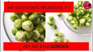 Jak ugotować brukselkę aby nie była gorzka  Atlas Smaków [upl. by Gaven]