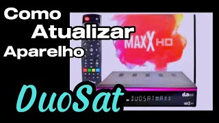 Como atualizar aparelho duosat  maxx hd [upl. by Trellas61]