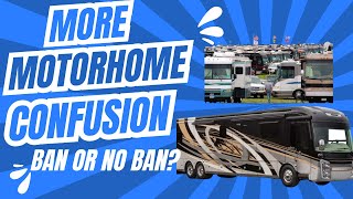 More Motorhome Confusion Ban or No Ban [upl. by Ladonna]