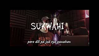 SUKWAHI  RPB Lyrics [upl. by Ardni]