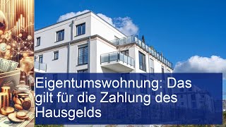 Eigentumswohnung Das gilt für die Zahlung des Hausgelds [upl. by Eileen]