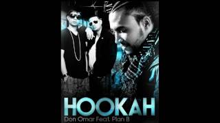 Don Omar ft Plan B Hookah [upl. by Akeim]