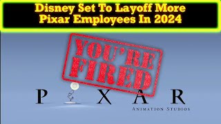 Disney To Layoff Pixar Employees In 2024 After Disastrous Box Office Failures In 2023 [upl. by Roon]