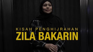 Kisah Penghijrahan Zila Bakarin [upl. by Gerhardt]