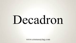 How To Pronounce Decadron [upl. by Artenak513]