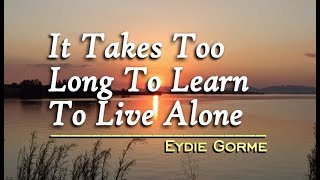 It Takes Too Long To Learn To Live Alone  Eydie Gorme KARAOKE VERSION [upl. by Eiroc503]