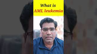 What is AML leukemia Blood Cancer [upl. by Tenej249]