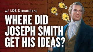 Where Did Joseph Smith Get His Ideas  Ep 1770  LDS Discussions Ep 41 [upl. by Dnomsed]