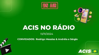 ACIS NO RÁDIO 13112024 [upl. by O'Doneven]