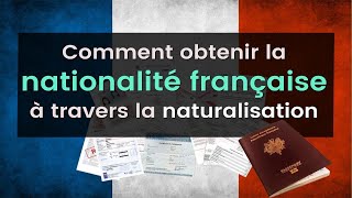 Comment obtenir la nationalité française à travers la naturalisation [upl. by Deron]