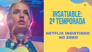 Insatiable  Temporada 2  Crítica da série Netflix [upl. by Ailimat]