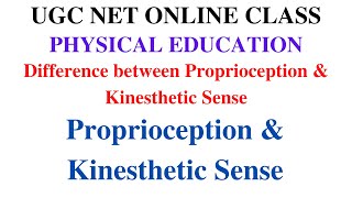 UGC NET Online Class15 Proprioception amp Kinesthetic Sense  Difference between both [upl. by Corinna]