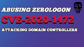 Abusing ZeroLogon CVE20201472  Attacking Domain Controllers [upl. by Jorrie]