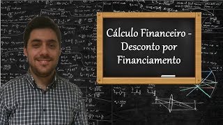 Cálculo Financeiro  Financiamentos de curto prazo Descontos por financiamento [upl. by Nauj]