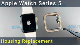 Apple Watch Series 5 disassembly and housing replacement [upl. by Domenico]