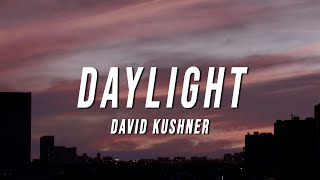 David Kushner  Daylight TikTok Remix Lyrics [upl. by Matt]