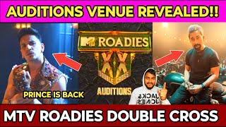 AUDITIONS VENUE REVEALED MTV ROADIES DOUBLE CROSS  PRINCE IS BACK [upl. by Tierney785]