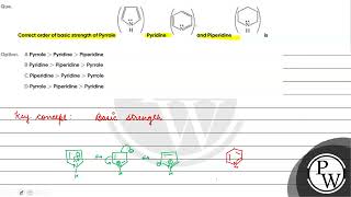 Correct order of basic strength of Pyrrole Pyridine and Piperidine is [upl. by Wawro]