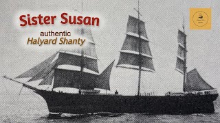 Sister Susan  Halyard Shanty [upl. by Htur]