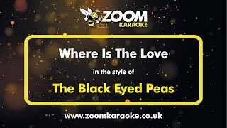 The Black Eyed Peas  Where Is The Love  Karaoke Version from Zoom Karaoke [upl. by Enylodnewg]