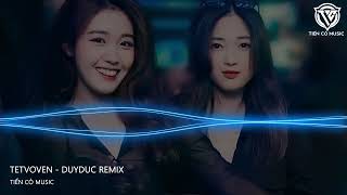 TETVOVEN REMIX  DUYDUC REMIX  NHẠC HOT TIK TOK 2024 [upl. by Celeste]