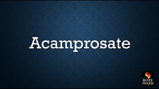 Acamprosate pronunciation alcohol addict substance disorder medicine drug How to say Roze Pharm [upl. by Atteve300]