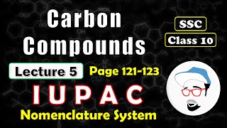 CARBON COMPOUNDS Lecture 5  Class 10 SSC  IUPAC Nomenclature System [upl. by Annerol]