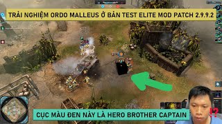 Trải Nghiệm Ordo Malleus ở Elite Mod bản Test patch 2992  Vẫn Còn Lỗi [upl. by Milewski360]