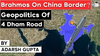 Char Dham Highway Project in Uttarakhand to transport BrahMos missile at China border  Defence UPSC [upl. by Mchenry478]