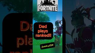 Dad plays fortnite ranked dadsarmyfdm fortnite fortnitememes fyp fortniteranked ranked funny [upl. by Nailliw]