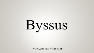 How To Say Byssus [upl. by Yasdnil]