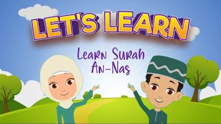 Lets Learn  Surah AnNas Arabic Recitation amp English Translation [upl. by Ailuig497]