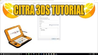 Citra Emulator  Download Setup amp Configure Tutorial  Play Nintendo 3DS Games on Your PC [upl. by Piane753]