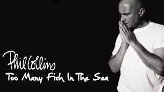 Phil Collins  Too Many Fish In The Sea Official Audio [upl. by Flo929]