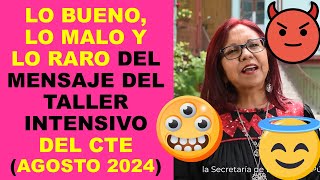 Soy Docente LO BUENO LO MALO Y LO RARO DEL MENSAJE DEL TALLER INTENSIVO DEL CTE AGOSTO 2024 [upl. by Chuch]