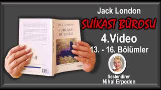 Suikast Bürosu  Sesli Kitap 4Video 1316 Bölümler Yazan Jack London Seslendiren Nihal Erpeden [upl. by Arik]