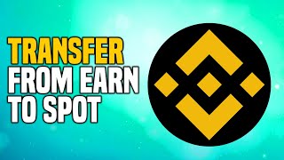 How To Transfer From Earn To Spot In Binance EASY [upl. by Balfour779]