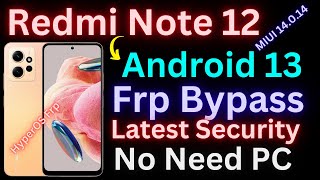 Redmi Note 12 4G HyperOS Frp  MIUI 14014  Android 13  BypassUnlock Google Ac Lock [upl. by Aloel801]