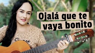 OJALÁ QUE TE VAYA BONITO  Milena Hernández Cover [upl. by Cerveny]