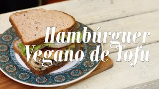 Como fazer Hambúrguer Vegano de Tofu [upl. by Mauchi]