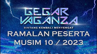 Ramalan Peserta Gegar Vaganza 2023 Musim 10 GV10 [upl. by Einahets261]