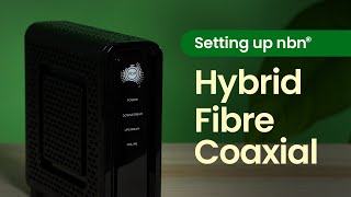 How to set up nbn® Hybrid Fibre Coaxial HFC connection [upl. by Ijneb]