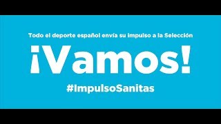 Grandes referentes del deporte español impulsan a la Selección ImpulsoSanitas [upl. by Chung137]