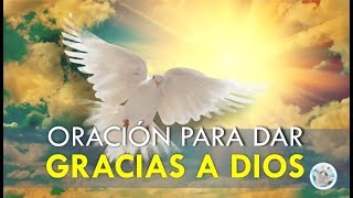 ORACIÓN PARA DAR GRACIAS A DIOS POR TODAS SUS BENDICIONES [upl. by Marcela]