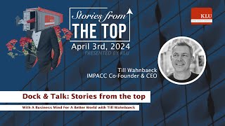 Dock amp Talk Stories from the top  With A Business Mind For A Better World with Till Wahnbaeck [upl. by Nsaj606]