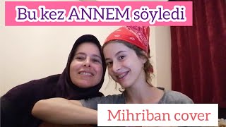 Mihriban cover  Annem söyledi ben çaldım  en doğalından [upl. by Lally]